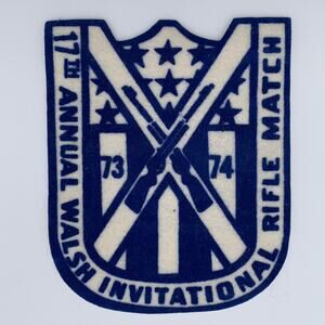 17th Annual Walsh Invitational Rifle Match 73-74 Patch Blue White Camp Perry VTG